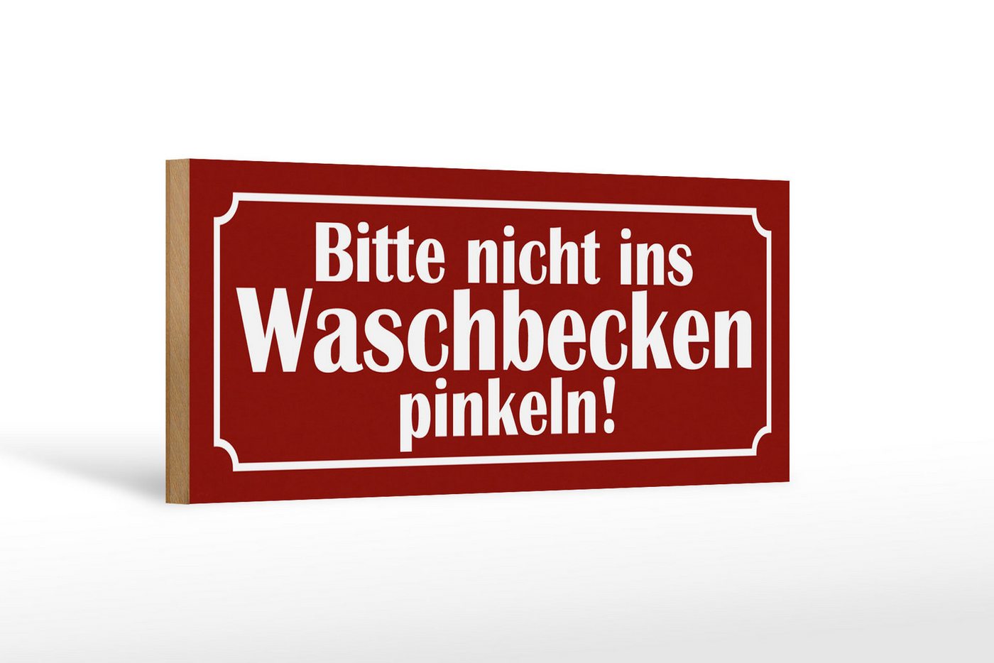 Femer GmbH Holzbild Hinweis 27x10cm nicht ins Waschbecken pinkeln, Hinweise und Warnungen (1 St), Glatte Holzfaserplatte (MDF), vorn beschichtet von Femer GmbH