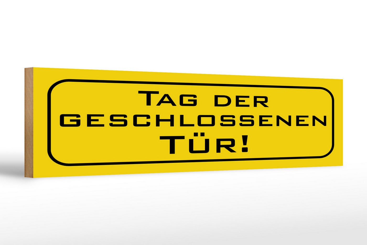 Femer GmbH Holzbild Hinweis 46x10 cm Tag der geschlossenen Tür gelbes, (1 St), Glatte Holzfaserplatte (MDF), vorn beschichtet von Femer GmbH