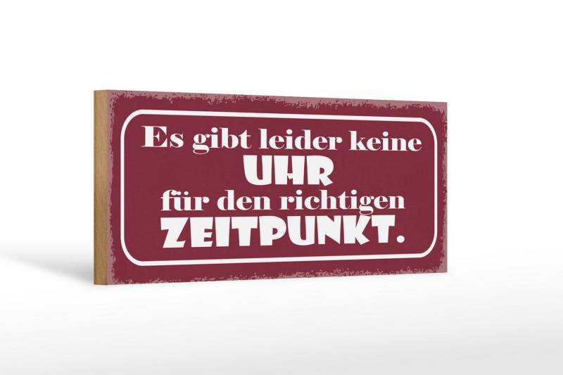 Femer GmbH Holzbild Spruch 27x10cm keine Uhr für richtig Zeitpunkt, Sprüche Zitate Lustiges (1 St), Glatte Holzfaserplatte (MDF), vorn beschichtet von Femer GmbH