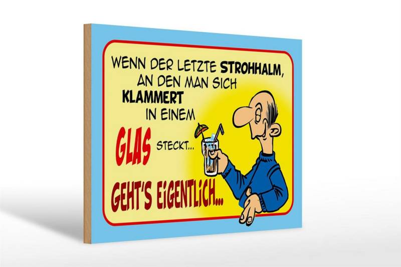 Femer GmbH Holzbild Spruch 30x20cm Letzter Strohhalm in einem Glas, Sprüche Zitate Lustiges (1 St), Glatte Holzfaserplatte (MDF), vorn beschichtet von Femer GmbH