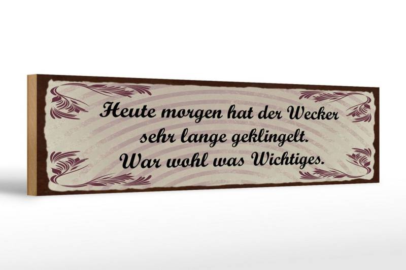Femer GmbH Holzbild Spruch 46x10 cm Heute morgen hat der Wecker lange geklingelt, (1 St), Glatte Holzfaserplatte (MDF), vorn beschichtet von Femer GmbH