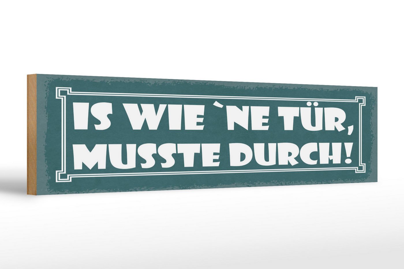 Femer GmbH Holzbild Spruch 46x10 cm Is wie ne Tür, musste durch, (1 St), Glatte Holzfaserplatte (MDF), vorn beschichtet von Femer GmbH