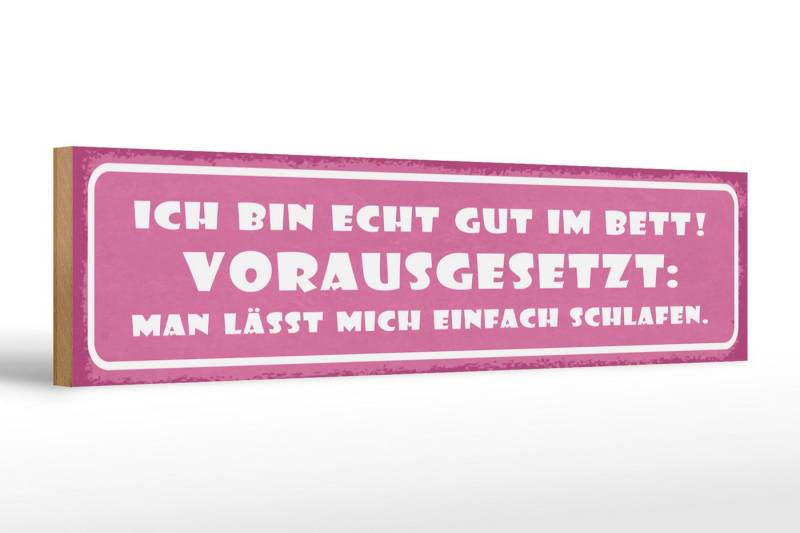 Femer GmbH Holzbild Spruch 46x10cm ich bin echt gut im Bett, Sprüche Zitate Lustiges (1 St), Glatte Holzfaserplatte (MDF), vorn beschichtet von Femer GmbH