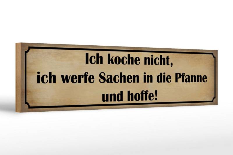 Femer GmbH Holzbild Spruch 46x10cm koche nicht werfe Sachen Pfanne, Essen Trinken Genuss, Küche Haus Garten, Sprüche Zitate Lustiges (1 St), Glatte Holzfaserplatte (MDF), vorn beschichtet von Femer GmbH