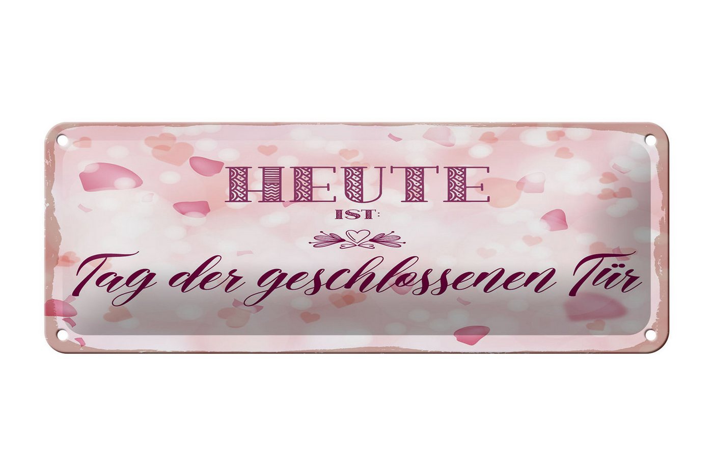Femer GmbH Metallschild Hinweis 27x10cm Heute ist Tag der geschlossenen Tür rosa, (1 St), gewölbte Oberfläche, abgerundete Ecken, umgeschlagene Kanten von Femer GmbH