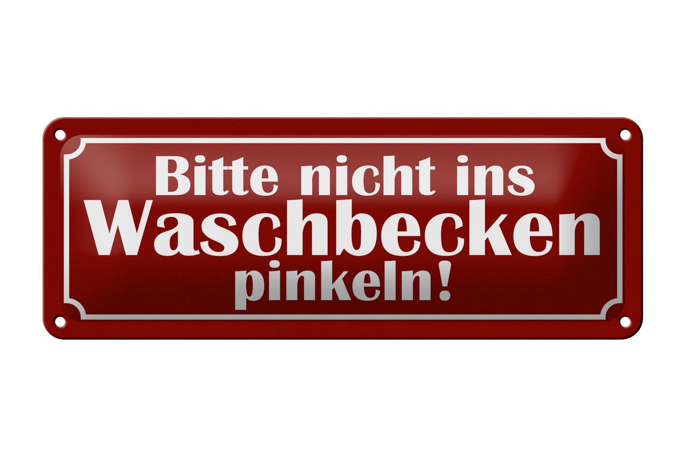 Femer GmbH Metallschild Hinweis 27x10cm nicht ins Waschbecken pinkeln, (1 St), gewölbte Oberfläche, abgerundete Ecken, umgeschlagene Kanten von Femer GmbH