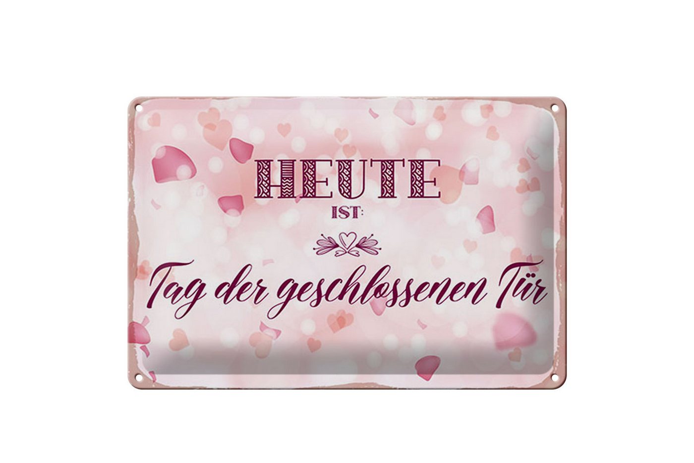 Femer GmbH Metallschild Hinweis 30x20cm Heute ist Tag der geschlossenen Tür rosa, (1 St), gewölbte Oberfläche, abgerundete Ecken, umgeschlagene Kanten von Femer GmbH
