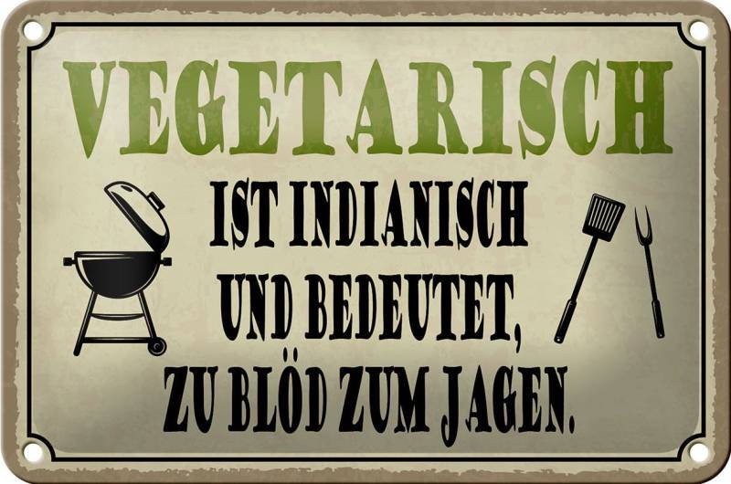 Femer GmbH Metallschild Spruch 18x12cm vegetarisch ist indianisch zu blöd zum jagen Grill, (1 St), gewölbte Oberfläche, abgerundete Ecken, umgeschlagene Kanten von Femer GmbH
