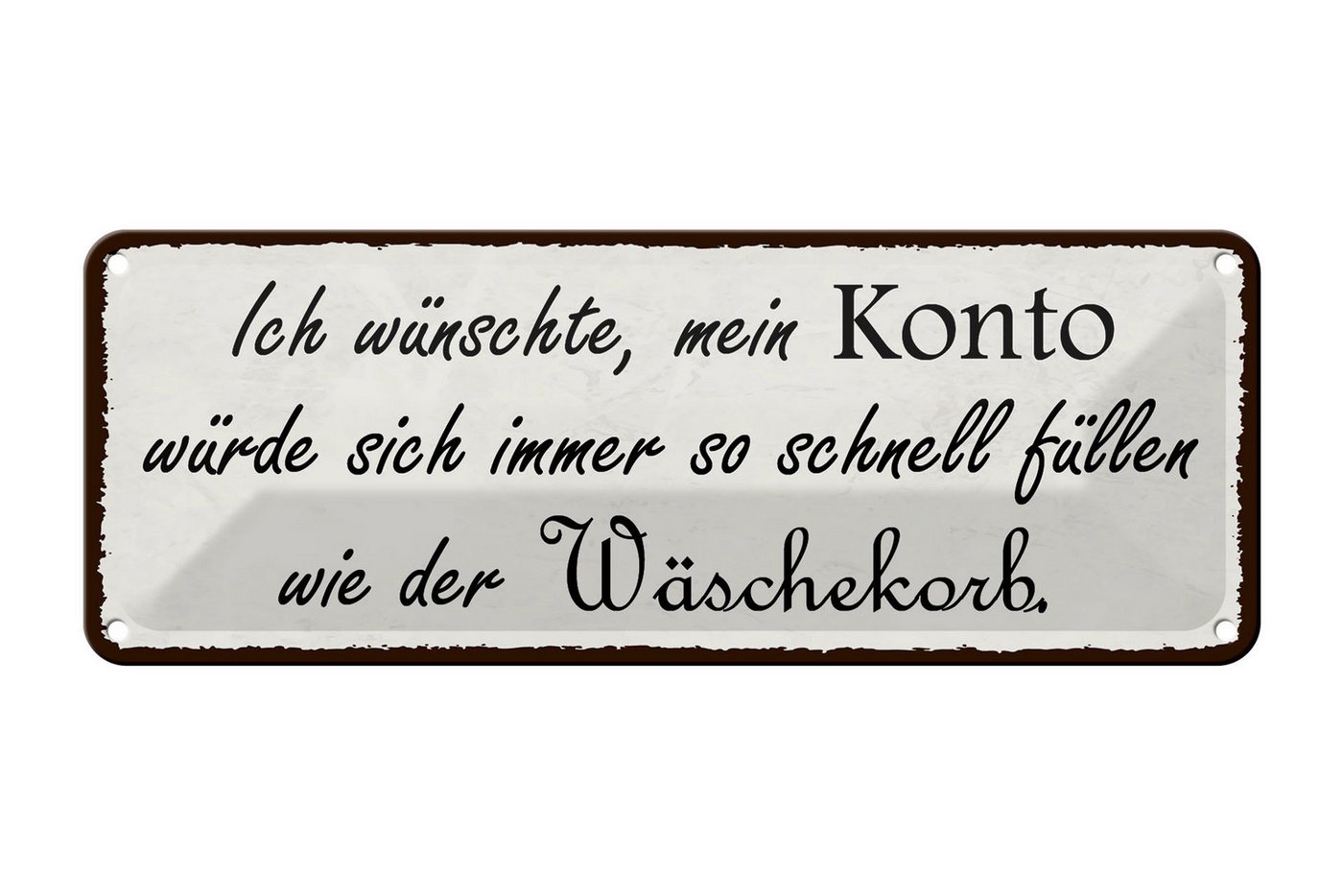 Femer GmbH Metallschild Spruch 27x10cm Konto schnell füllen Wäschekorb, (1 St), gewölbte Oberfläche, abgerundete Ecken, umgeschlagene Kanten von Femer GmbH