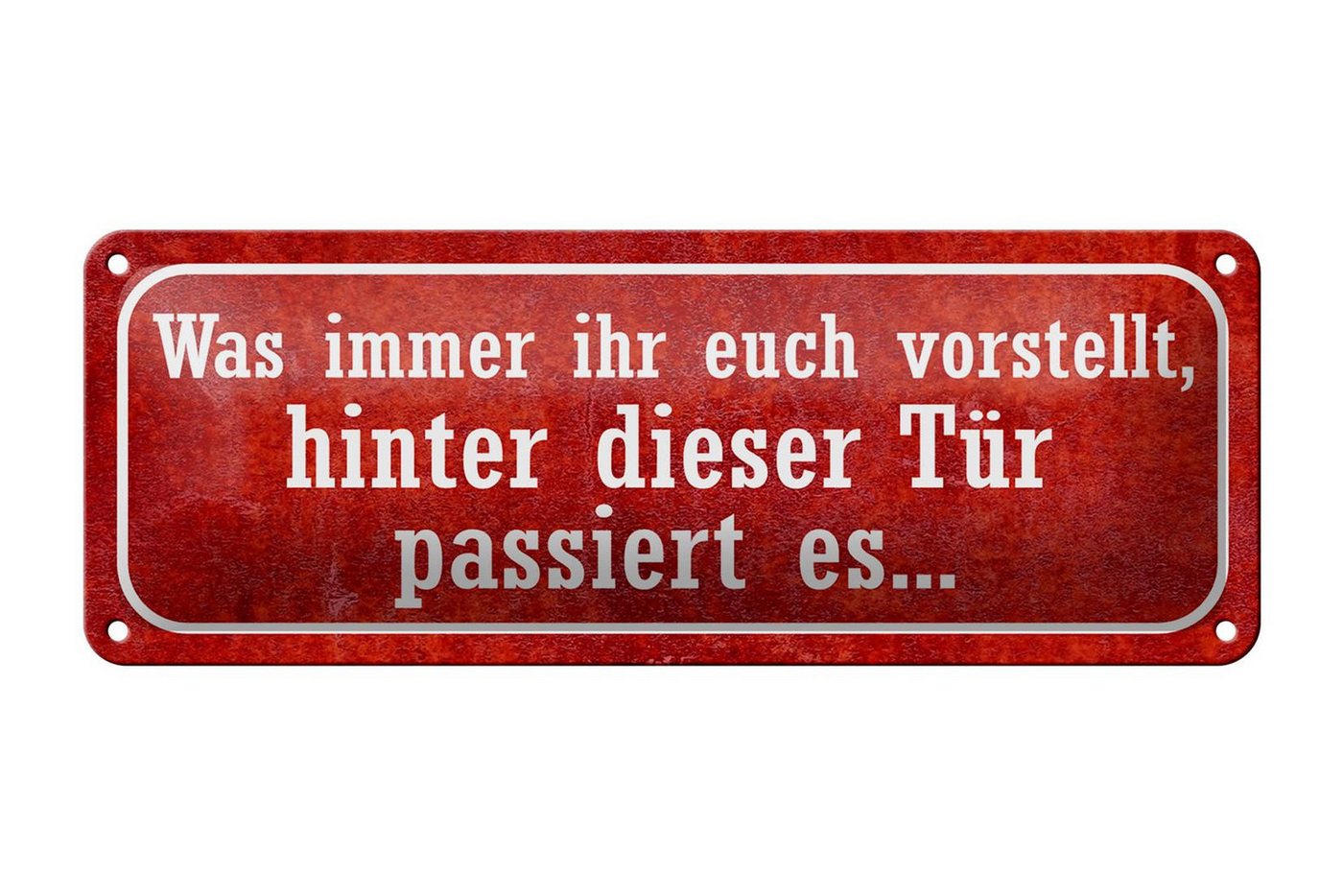 Femer GmbH Metallschild Spruch 27x10cm hinter dieser Tür passiert es, (1 St), gewölbte Oberfläche, abgerundete Ecken, umgeschlagene Kanten von Femer GmbH