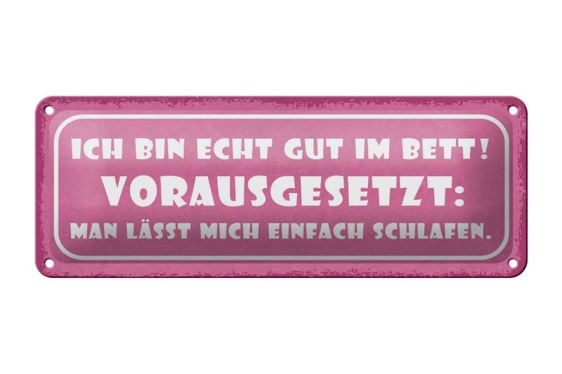 Femer GmbH Metallschild Spruch 27x10cm ich bin echt gut im Bett, (1 St), gewölbte Oberfläche, abgerundete Ecken, umgeschlagene Kanten von Femer GmbH