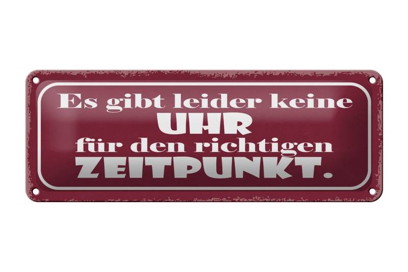 Femer GmbH Metallschild Spruch 27x10cm keine Uhr für richtig Zeitpunkt, (1 St), gewölbte Oberfläche, abgerundete Ecken, umgeschlagene Kanten von Femer GmbH