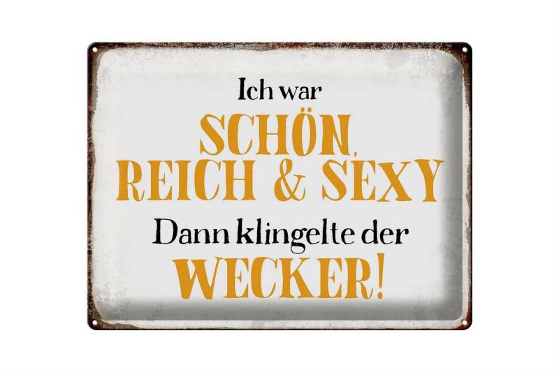 Femer GmbH Metallschild Spruch 40x30cm ich schön reich sexy dann Wecker, (1 St), gewölbte Oberfläche, abgerundete Ecken, umgeschlagene Kanten von Femer GmbH