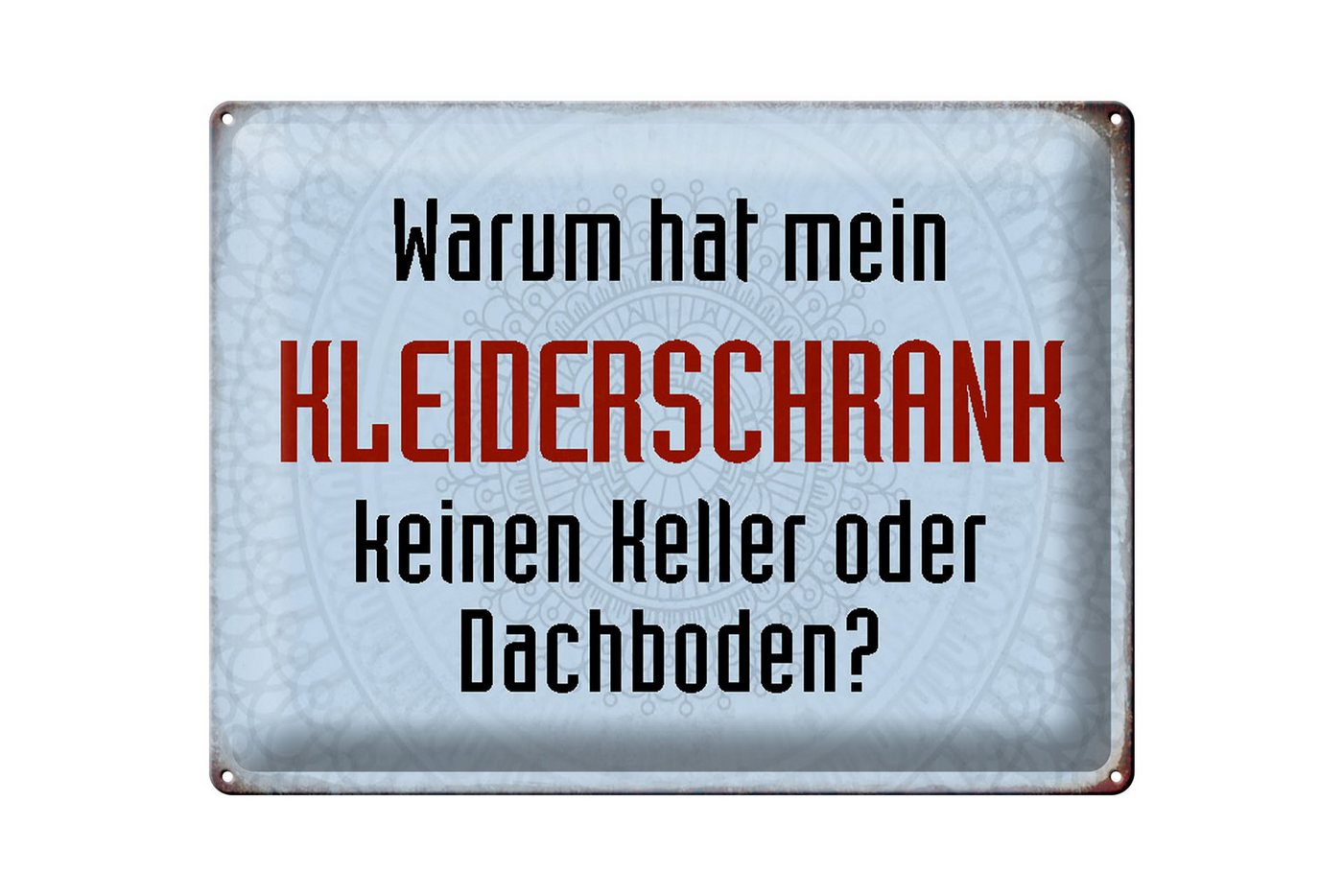 Femer GmbH Metallschild Spruch 40x30cm warum hat mein Kleiderschrank, (1 St), gewölbte Oberfläche, abgerundete Ecken, umgeschlagene Kanten von Femer GmbH