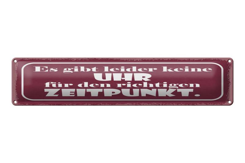 Femer GmbH Metallschild Spruch 46x10 cm keine Uhr für den richtigen Zeitpunkt, (1 St), gewölbte Oberfläche, abgerundete Ecken, umgeschlagene Kanten von Femer GmbH