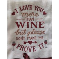 Besticktes Geschirrtuch Weinliebhaber "I Love You More Than Wine" von FinelyCraftedByCara