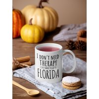 Florida Tasse, Ich Brauche Keine Therapie Möchte Nur Zu Kaffeetasse Gehen, Love Souvenir, Umzug Nach Geschenk von FloraLoveGiftStore