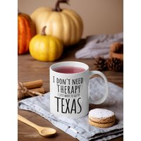 Texas Tasse Dont Need Therapy I Just Want To Go Kaffeetasse Dallas Geschenke I Love Texas Love von FloraLoveGiftStore