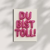 Pinker Ballon-Kunstdruck Als Liebevolles Statement, Poster Für Selbstliebe, Kinderzimmer, Büro & Geschenke - Du Bist Toll von FlowSimSTUDIOS