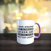 Wenn Man Eine Schraube Locker Hat, Kann Es An Der Mutter Liegen Kaffebecher 330Ml in Weiß Andere Farben Als Variation von FlyingprintDE