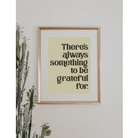 Es Gibt Immer Etwas, Um Dankbar Zu Sein Für Zitat Kunst/ Wand Kunst Inspirierendes Home Decor Motivierendes Poster Herbst Druck von FoolhardyDesigns