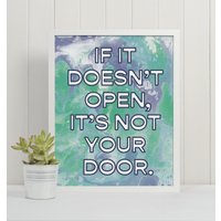 If It Doesn't Open Es Not Your Door Quote Art/ Wall Art Inspirational Home Deco Motivational Poster Office von FoolhardyDesigns