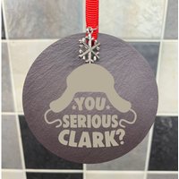 National Lampoons Weihnachten Urlaub Zitat "You Serious Clark?" Christbaumkugel Dekoration Natur Schiefer von ForeverEtchedGifts