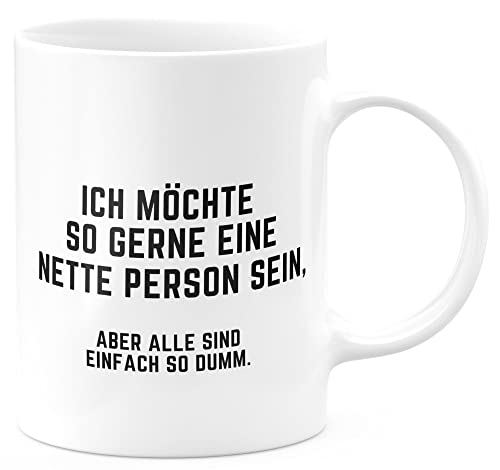 FunTasstic Tasse Ich möchte so gerne eine nette Person sein. Aber alle sind einfach so dumm. Kaffeebecher beidseitig bedruckt Büro, Farbe:weiss, Größe:330 ml von FunTasstic