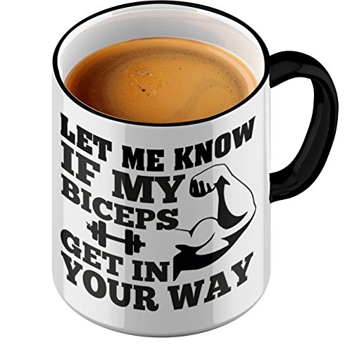 Funtasstic Tasse Let me know if my Biceps get in your Way - Kaffeepott Kaffeebecher by StyloTex von FunTasstic