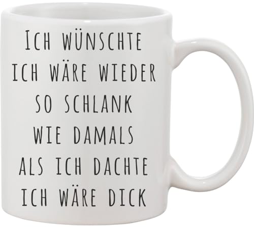 Ich Wunschte Ich Ware Wieder So Schlank Wie Damals Ich Dachte Ich Ware Dick Keramiktasse Weiß von Functon+