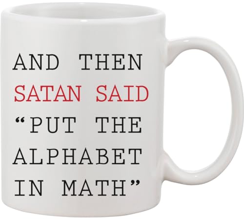 Keramiktasse "And Then Satan Said Put The Alphabet in Math" von Functon+