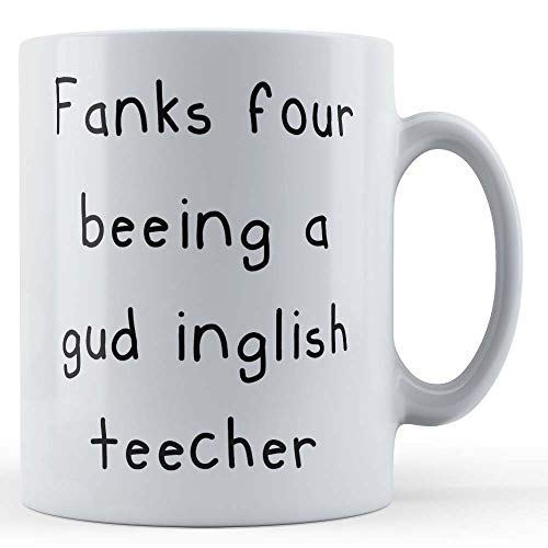 Funny Mug Lustige Geschenktasse für Englischlehrer, Schule, Fanks Four Beeing a gud Inglish Teecher, Keramik, 300 ml von Funny Mug