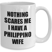 Philippino Frau Tasse Lustiges Valentinstag Geschenk Für Mann Mein Ihn Philippinen Wifey Gag Nichts Macht Mir Angst Kaffee Teetasse von FunnyGiftsCreation