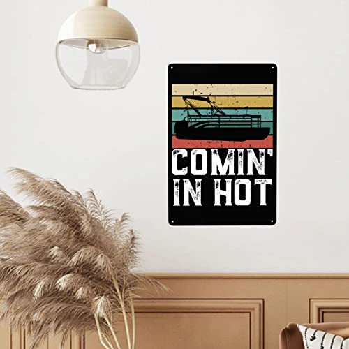 Bootsschild Ponton Boot Comin In Hot Schild Ponton Boot Comin In Hot Blechschilder Lustige Blechschilder für Hofdekoration Schilder 20,3 x 30,5 cm Metall Wandkunst Poster von GEERS