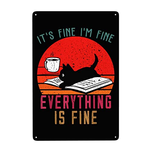Metallschild für Katzenliebhaber, Aufschrift "It's Fine I'm Fine Everything Is Fine", 20,3 x 30,5 cm von GEERS