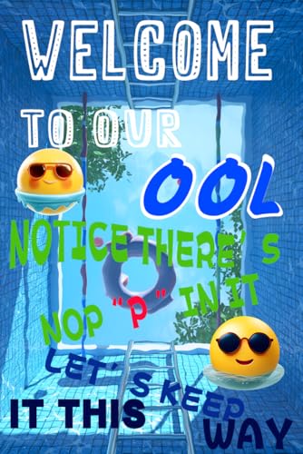 Lustiges Poolschild "Welcome to Our OOL - Notice There Is No P In It,Let's Keep It That Way", Metall-Schild, Lichtbeständig, Wetterfest, Innen- und Außenbereich, Pools, Strand, Wasserparks von GEMINOLOGY