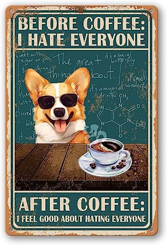 Kaffee-Schild, lustige Metallschilder, Corgi-Blechschild, Corgi-Geschenke für Corgi-Liebhaber, Corgi-Poster „Before Coffee I Hate Everyone“-Schild, Hund, Metallwandkunst, Kaffee-Blechschilder, Vintage von GQWJKSZ