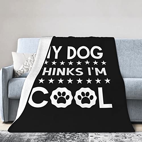 My Dog Thinks I'm Cool Flannel Blanket Ultra Soft Micro Fleece Throw Blankets Warm Air Conditioning Lightweight Bedding for Sofa Couch Chair All Season von GQWJKSZ