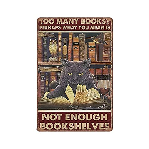 „Too Many Books Maybe What You Mean IsEnough“ Blechschilder, lustiges Vintage-Metallschild, Plaqu-Poster, Wandkunst, Kneipe, Bar, Küche, Garten, Badezimmer, Heimdekoration, 20 x 30 cm von GQWJKSZ