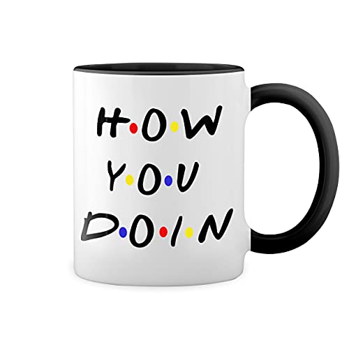 How You Doin? Friends Famous Tv Quote Weiße Tasse Mug mit schwarzen Felgen & Griff von GR8Shop