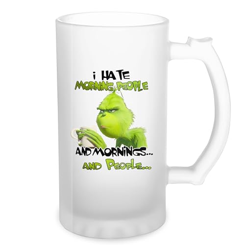 I hate morning people and mornings and people grinch Transparent Bierkrug Stein 500ml Tasse von GR8Shop