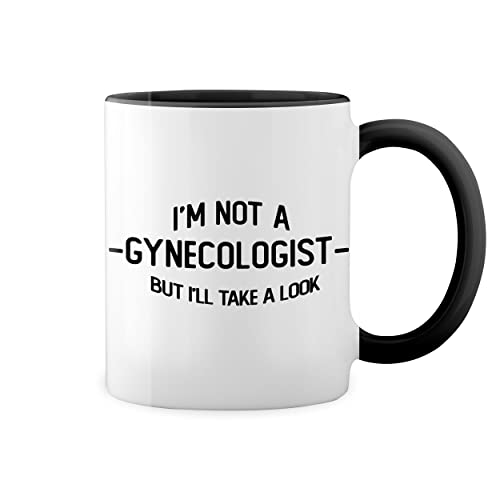 I'M Not Gynecologist But I'Ll Take A Look Trending Fun Sexy Weiße Tasse Mug mit schwarzen Felgen & Griff von GR8Shop