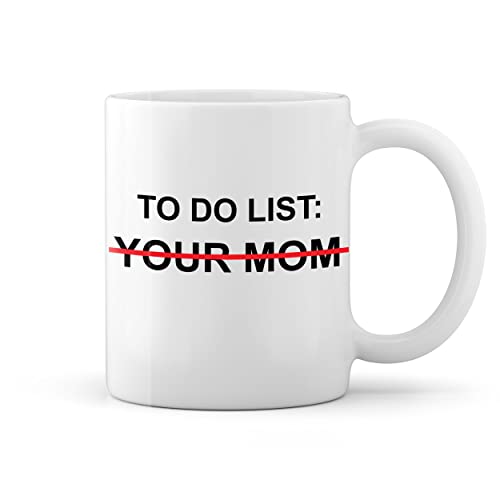 To Do List Your Mom Weiße Tasse Mug von GR8Shop