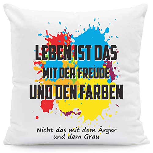 GRAVURZEILE Kissen mit Spruch - Leben ist das mit der Freude und den Farben - bedruckter Bezug mit Reißverschluss - Witzige Geschenk für Kinder zu Geburtstag Weihnachten - Farbe: mit Füllung von GRAVURZEILE