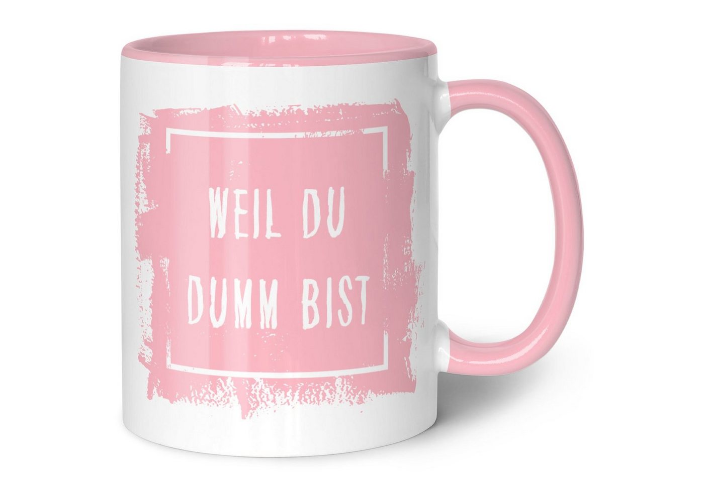 GRAVURZEILE Tasse mit Spruch - Weil du Dumm bist - Freches Geschenk für Kollegen, Keramik, Farbe: Rosa von GRAVURZEILE