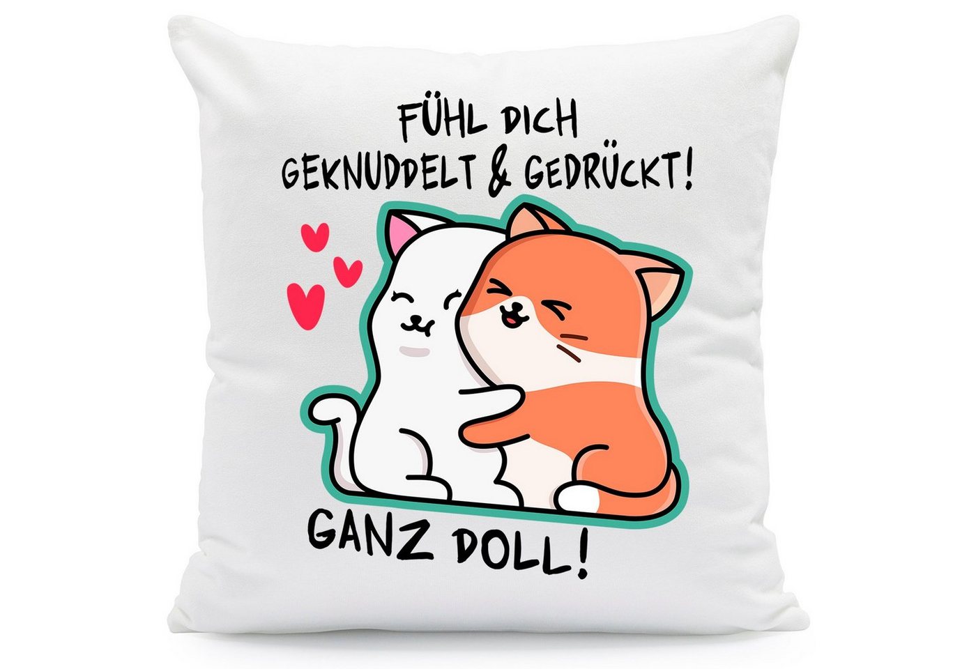 GRAVURZEILE Zierkissen mit Spruch - Fühl dich geknuddelt und Gedrückt! Ganz Doll - Geschenk -, starke Farben ohne verblassen, Maschinenwäsche geeignet - mit Füllung von GRAVURZEILE