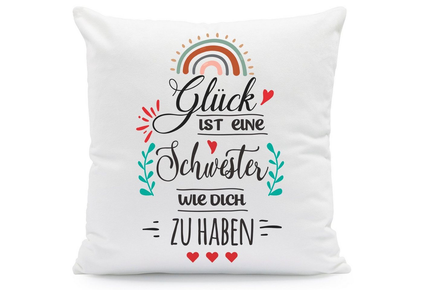 GRAVURZEILE Zierkissen mit Spruch - Glück ist - Geschenk für Freunde & Familie -, starke Farben ohne verblassen - Schwester - mit Füllung von GRAVURZEILE