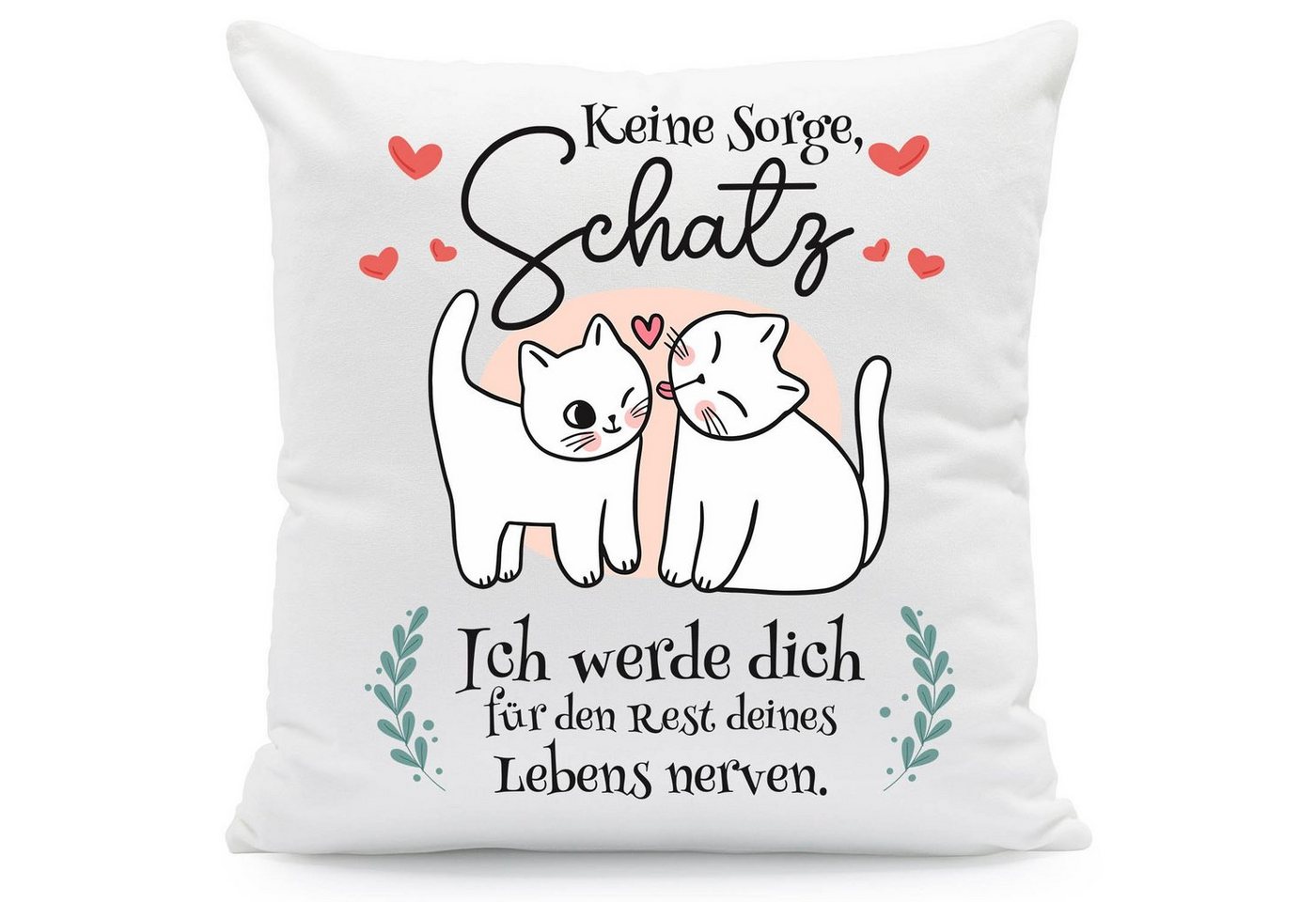 GRAVURZEILE Zierkissen mit Spruch - Keine Sorge Schatz - Geschenk zu Valentinstag -, Dekokissen von GRAVURZEILE