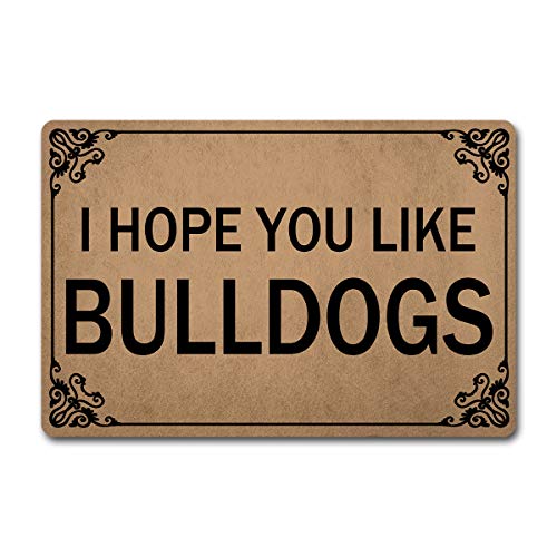 GXFC ZHAO Lustige Fußmatte mit Aufschrift „Welcome I Hope You Like Bulldogs“, personalisierbar, Heimdekoration, Teppich für den Eingangsbereich und den Innenbereich von GXFC ZHAO