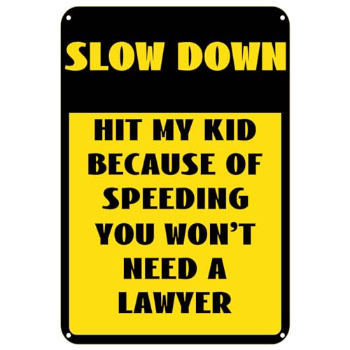 GYMSLAVE Slow Down Warn-Blechschilder, Aufschrift "Hit My Kid Because of Speeding You Won't Need A Lawy", Blechgemälde für Zuhause, Cafés, Büro, Geschäft, Pubs, Club, Geschenk, 30,5 x 20,3 cm von GYMSLAVE